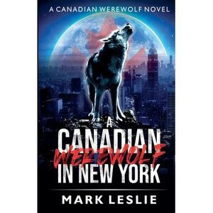 A Canadian Werewolf in New York -- Mark Leslie